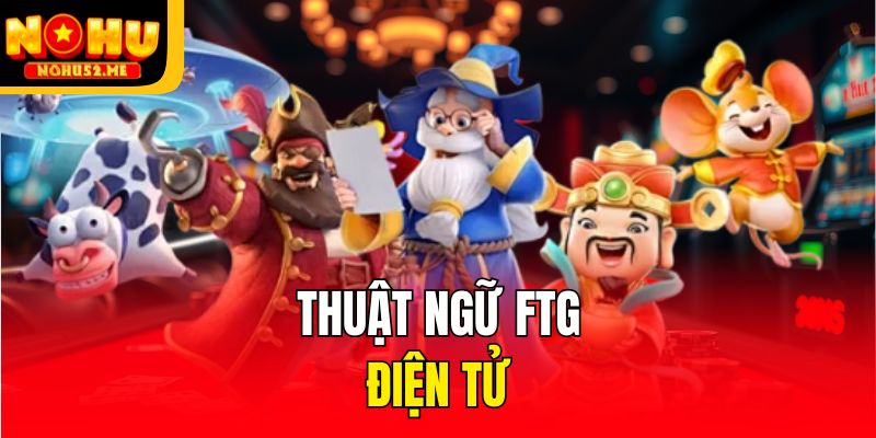 Thuật ngữ FTG Điện tử